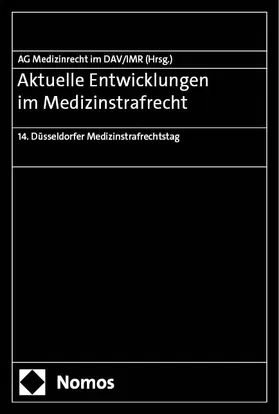 Arbeitsgemeinschaft Medizinrecht im Deutschen Anwaltverein, Berlin / Berlin / Institut für Rechtsfragen der Medizin, Düsseldorf |  Aktuelle Entwicklungen im Medizinstrafrecht | eBook | Sack Fachmedien