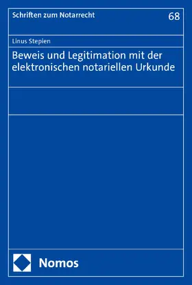 Stepien |  Beweis und Legitimation mit der elektronischen notariellen Urkunde | eBook | Sack Fachmedien