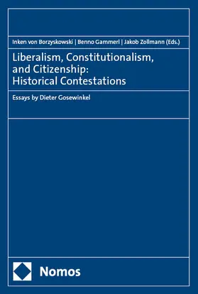 Borzyskowski / Gammerl / Zollmann |  Liberalism, Constitutionalism, and Citizenship: Historical Contestations | eBook | Sack Fachmedien