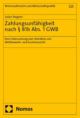 Stegerer |  Zahlungsunfähigkeit nach § 81b Abs. 1 GWB | eBook | Sack Fachmedien