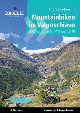 Albrecht |  Mountainbiken im Valposchiavo | eBook | Sack Fachmedien