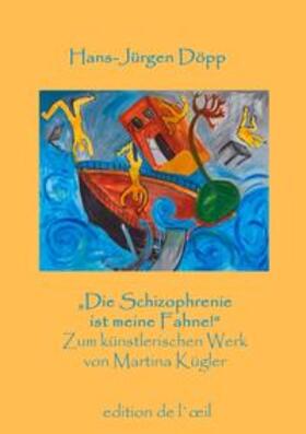 Döpp |  "Die Schizophrenie ist meine Fahne!" | Buch |  Sack Fachmedien