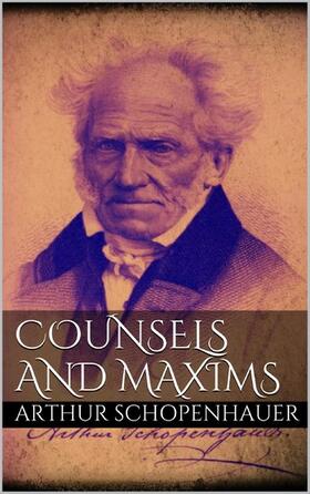 Schopenhauer |  Counsels and Maxims | eBook | Sack Fachmedien