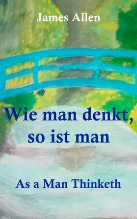 Allen / Weber |  Wie man denkt, so ist man: As a Man Thinketh | eBook | Sack Fachmedien