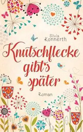 Konnerth |  Knutschflecke gibt's später | Buch |  Sack Fachmedien