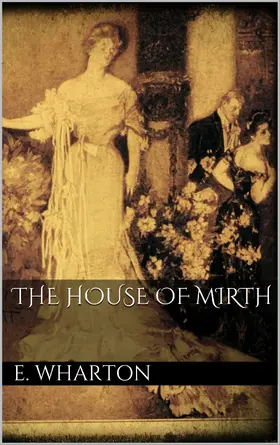 Wharton |  The House of Mirth | eBook | Sack Fachmedien