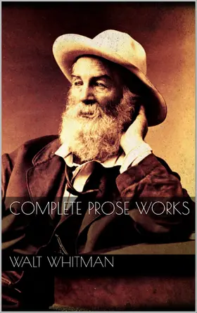 Whitman |  Complete Prose Works | eBook | Sack Fachmedien