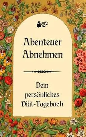 Schwarz |  Abenteuer Abnehmen  - Dein persönliches Diät-Tagebuch | Buch |  Sack Fachmedien