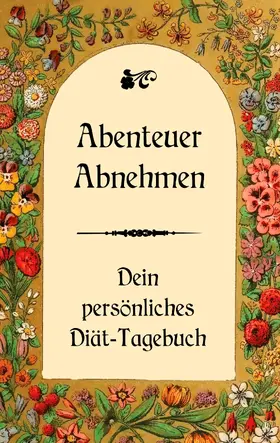 Schwarz |  Abenteuer Abnehmen  - Dein persönliches Diät-Tagebuch | eBook | Sack Fachmedien