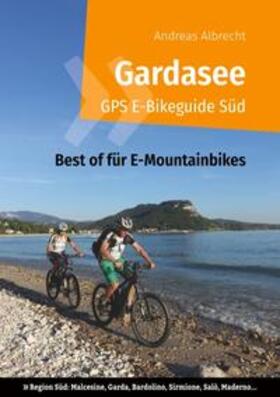 Albrecht |  Gardasee GPS E-Bikeguide Süd | Buch |  Sack Fachmedien