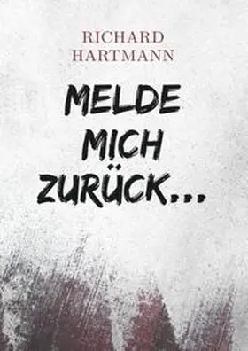 Hartmann |  Melde mich zurück... | Buch |  Sack Fachmedien