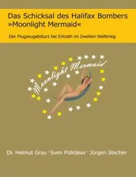 Grau / Polkläser / Stecher |  Das Schicksal des Halifax Bombers »Moonlight Mermaid« | Buch |  Sack Fachmedien