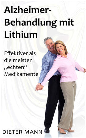 Mann |  Alzheimer-Behandlung mit Lithium | eBook | Sack Fachmedien