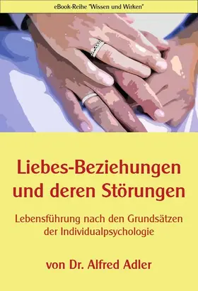 Adler / Sedlacek |  Liebesbeziehungen und deren Störungen | eBook | Sack Fachmedien