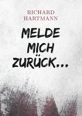 Hartmann |  Melde mich zurück... | eBook | Sack Fachmedien