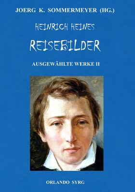 Heine / Sommermeyer / Syrg |  Heinrich Heines Reisebilder. Ausgewählte Werke II | eBook | Sack Fachmedien