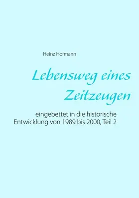 Hofmann |  Lebensweg eines Zeitzeugen | eBook | Sack Fachmedien