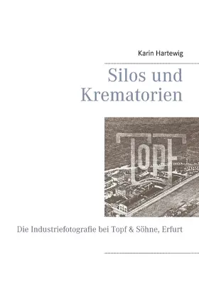 Hartewig |  Silos und Krematorien | eBook | Sack Fachmedien