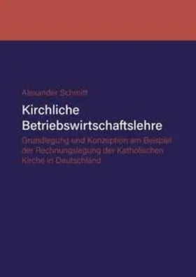 Schmitt | Kirchliche Betriebswirtschaftslehre | Buch | 978-3-7494-9557-3 | sack.de