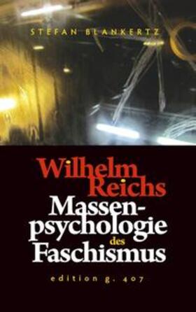 Blankertz |  Wilhelm Reichs Massenpsychologie des Faschismus | Buch |  Sack Fachmedien