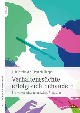 Arnhold / Hoppe |  Verhaltenssüchte erfolgreich behandeln | eBook | Sack Fachmedien