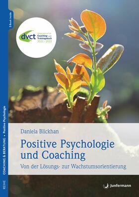 Blickhan |  Positive Psychologie und Coaching | eBook | Sack Fachmedien