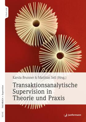 Brunner / Sell |  Transaktionsanalytische Supervision in Theorie und Praxis | eBook | Sack Fachmedien