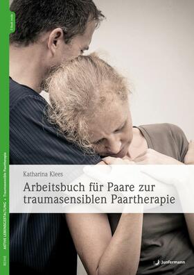 Klees |  Arbeitsbuch für Paare zur traumasensiblen Paartherapie | eBook | Sack Fachmedien