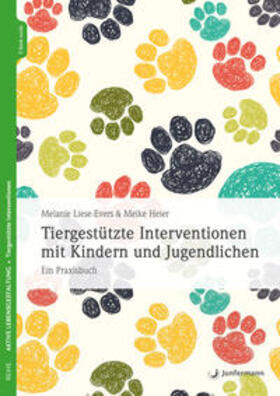 Liese-Evers / Heier |  Tiergestützte Interventionen mit Kindern und Jugendlichen | Buch |  Sack Fachmedien