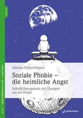 Fischer-Klepsch |  Soziale Phobie - die heimliche Angst | Buch |  Sack Fachmedien