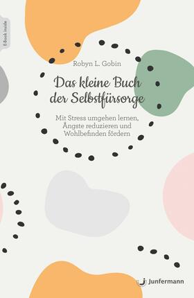 Gobin |  Das kleine Buch der Selbstfürsorge | eBook | Sack Fachmedien