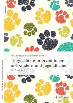 Liese-Evers / Heier |  Tiergestützte Interventionen mit Kindern und Jugendlichen | eBook | Sack Fachmedien