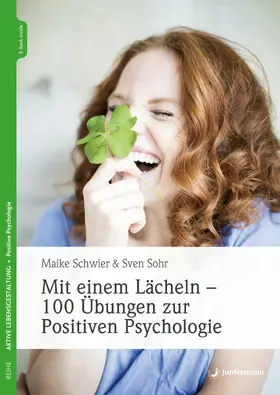 Schwier / Sohr |  Mit einem Lächeln - 100 Übungen zur Positiven Psychologie | eBook | Sack Fachmedien