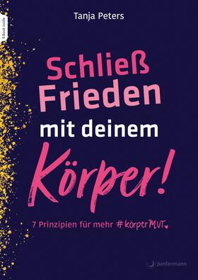 Peters |  Schließ Frieden mit deinem Körper! | eBook | Sack Fachmedien