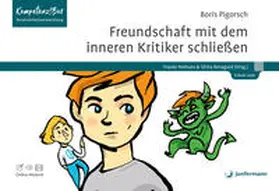 Pigorsch / Niehues / Benaguid |  Freundschaft mit dem inneren Kritiker schließen Mit Online-Material | Buch |  Sack Fachmedien