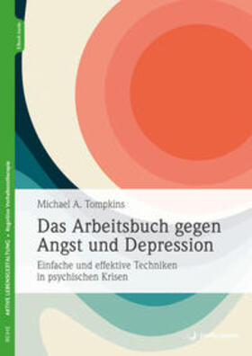 Tompkins |  Das Arbeitsbuch gegen Angst und Depression | Buch |  Sack Fachmedien