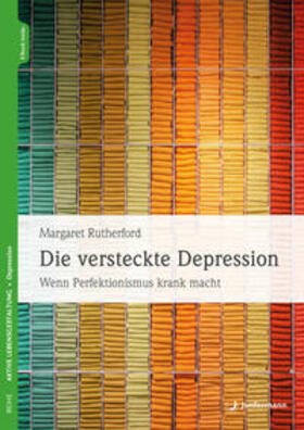 Robinson Rutherford / Rutherford |  Die versteckte Depression | Buch |  Sack Fachmedien