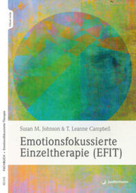 Johnson / Campbell |  Emotionsfokussierte Einzeltherapie (EFIT) | Buch |  Sack Fachmedien