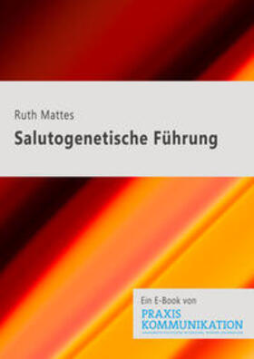 Mattes |  Salutogenetische Führung | eBook | Sack Fachmedien