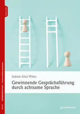 Wilms |  Gewinnende Gesprächsführung durch achtsame Sprache | Buch |  Sack Fachmedien