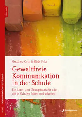 Orth / Fritz-Krappen |  Gewaltfreie Kommunikation in der Schule | Buch |  Sack Fachmedien