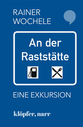 Wochele |  Wochele, R: Der Raststätte | Buch |  Sack Fachmedien