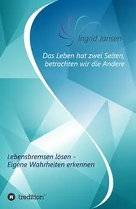 Jansen |  Das Leben hat zwei Seiten, betrachten wir die Andere | eBook | Sack Fachmedien