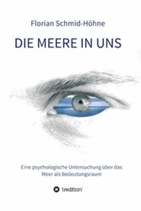 Schmid-Höhne / Keupp |  Die Meere in uns | eBook | Sack Fachmedien