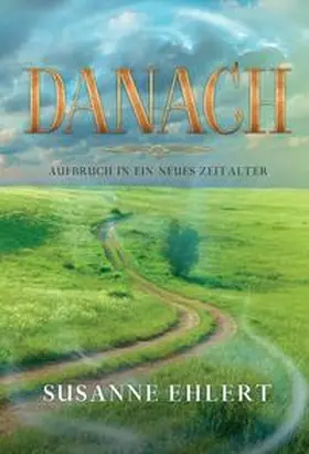 Ehlert |  DANACH - Aufbruch in ein neues Zeitalter | Buch |  Sack Fachmedien