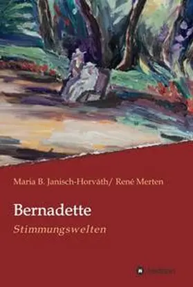 Janisch-Horváth / Merten |  Bernadette - Stimmungswelten | Buch |  Sack Fachmedien