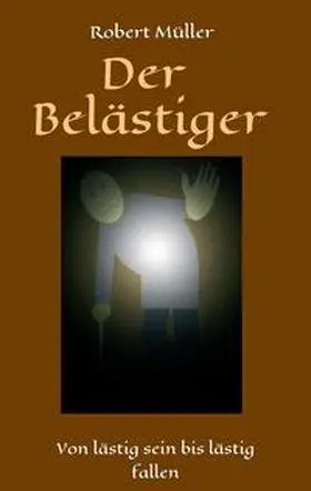 Müller |  Der Belästiger | Buch |  Sack Fachmedien