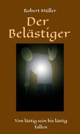 Müller |  Der Belästiger | eBook | Sack Fachmedien