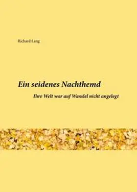 Lang | Ein seidenes Nachthemd | Buch | 978-3-7497-8363-2 | sack.de