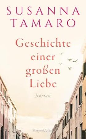 Tamaro |  Geschichte einer großen Liebe | eBook | Sack Fachmedien